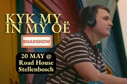 Kyk My In My Oë at Road House Stellenbosch